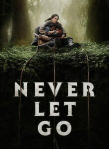 Never Let Go (Never Let Go – 2024) 1080P Full HD Türkçe Altyazılı ve Türkçe Dublajlı izle