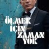 Ölmek İçin Zaman Yok (No Time to Die – 2021) 1080P Full HD Türkçe Altyazılı ve Türkçe Dublajlı