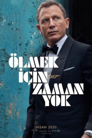 Ölmek İçin Zaman Yok (No Time to Die – 2021) 1080P Full HD Türkçe Altyazılı ve Türkçe Dublajlı