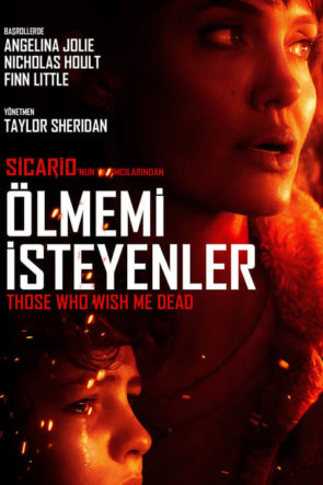 Ölmemi İsteyenler (Those Who Wish Me Dead – 2021) 1080P Full HD Türkçe Altyazılı ve Türkçe Dublajlı