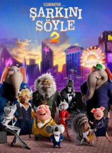 Şarkını Söyle 2 (Sing 2 – 2021) 1080P Full HD Türkçe Altyazılı ve Türkçe Dublajlı izle