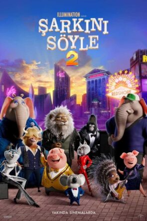 Şarkını Söyle 2 (Sing 2 – 2021) 1080P Full HD Türkçe Altyazılı ve Türkçe Dublajlı