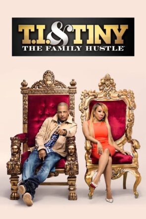 T.I. & Tiny The Family Hustle