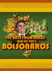 The Boys from Brazil Rise of the Bolsonaros izle