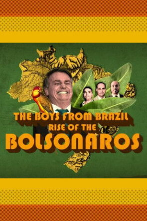 The Boys from Brazil Rise of the Bolsonaros